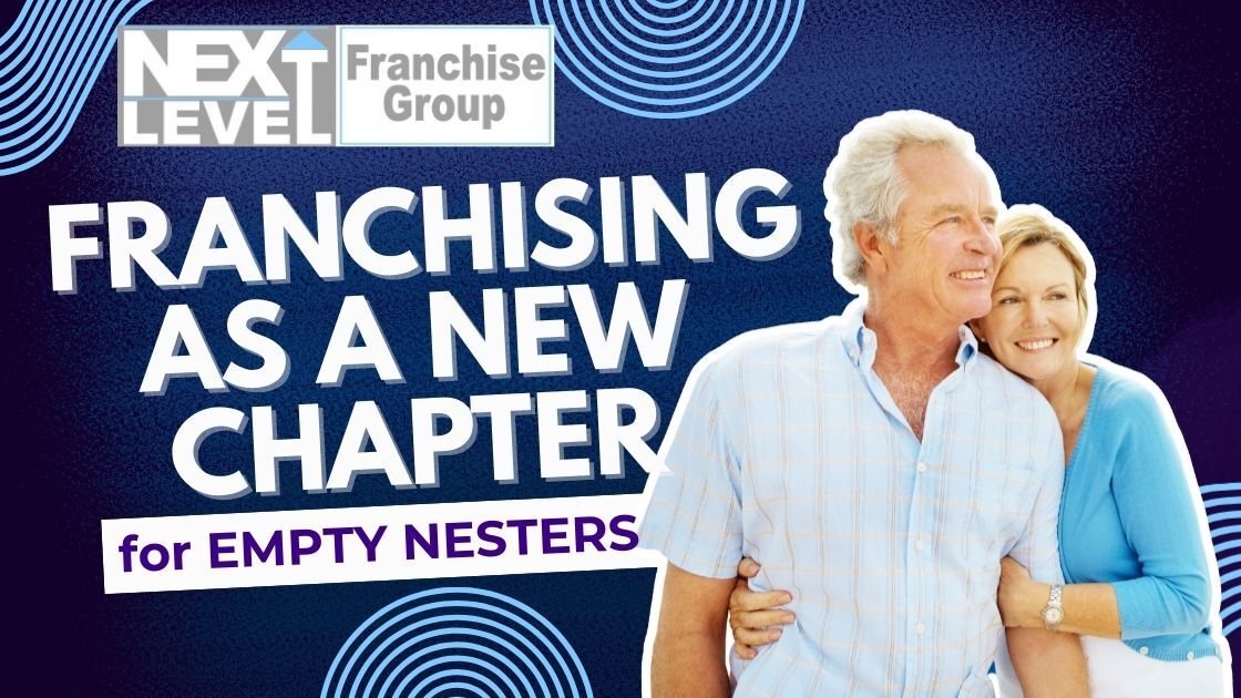 Franchising as a New Chapter for Empty Nesters